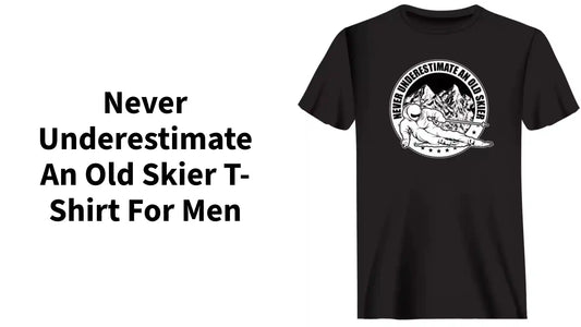 Never Underestimate An Old Skier T-Shirt for Men by@Outfy