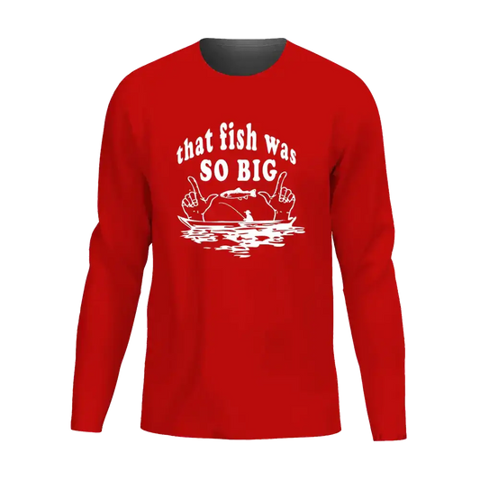 That Fish Was So Big Men Long Sleeve Shirt Vivareflex Online