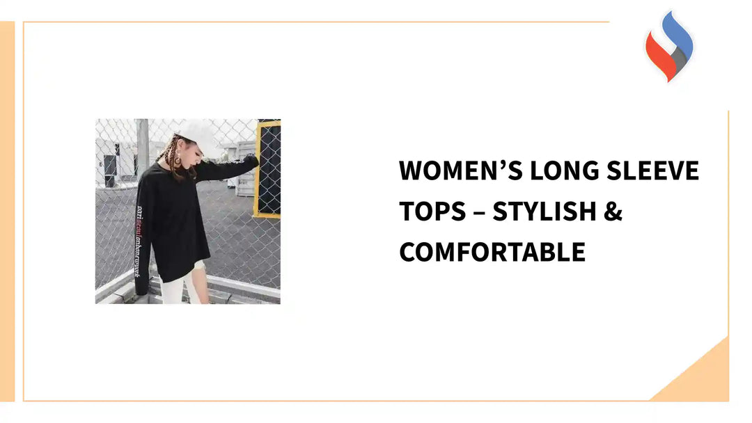 Women&rsquo;s Long Sleeve Tops &ndash; Stylish &amp; Comfortable by@Outfy